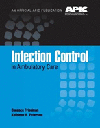 Infection Control in Ambulatory Care - Friedman, Candace, and Petersen, Kathleen H