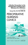 Infection Prevention in the Perioperative Setting: Zero Tolerance for Infections, an Issue of Perioperative Nursing Clinics: Volume 5-4
