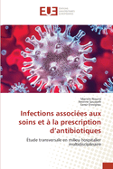 Infections associ?es aux soins et ? la prescription d'antibiotiques