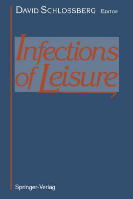 Infections of Leisure - Schlossberg, David, M.D., Facp (Editor)