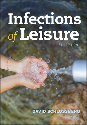 Infections of Leisure - Schlossberg, David L (Editor)
