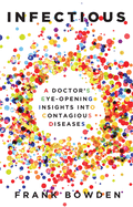 Infectious: A doctor's eye-opening insights into contagious diseases