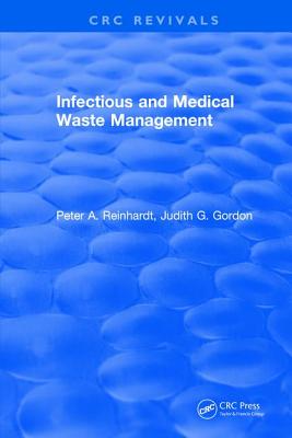 Infectious and Medical Waste Management - Reinhardt, Peter A.