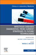 Infectious Disease Diagnostics, an Issue of the Clinics in Laboratory Medicine: Volume 45-1