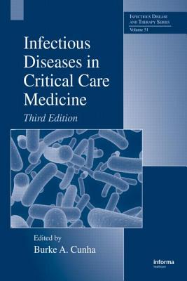 Infectious Diseases in Critical Care Medicine - Cunha, Burke A (Editor)