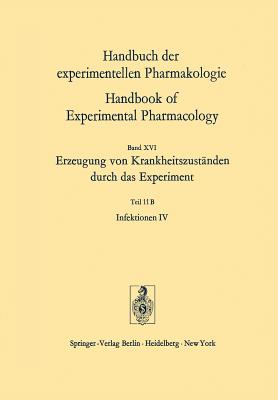 Infektionen IV: Erzeugung Von Krankheitszustanden Durch Das Experiment - Babudieri, B (Revised by), and Bader, R -E (Revised by), and Ullmann, U (Revised by)