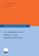 Infektionsschutz: Ein Handbuch Fur Arbeits- Und Umweltmediziner