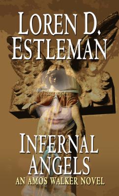 Infernal Angels - Estleman, Loren D