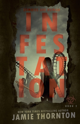 Infestation (Zombies Are Human, Book Two) - Thornton, Jamie