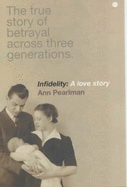 Infidelity: A Love Story - Pearlman, Ann