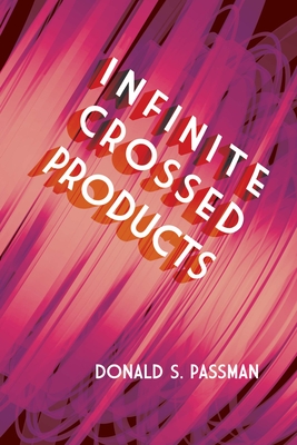 Infinite Crossed Products - Passman, Donald S