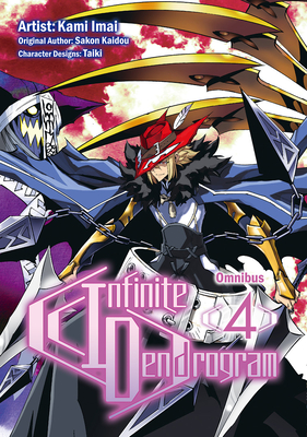 Infinite Dendrogram (Manga): Omnibus 4: Volume 4 - Kaidou, Sakon (Original Author), and Hodgson, Andrew (Translated by), and Imai, Kami