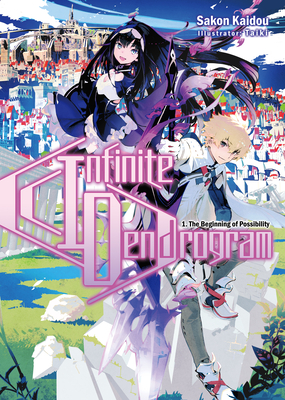 Infinite Dendrogram: Volume 1 - Kaidou, Sakon, and Nomura, Nick (Translated by), and Hodgson, Andrew (Translated by)