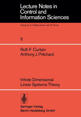 Infinite Dimensional Linear Systems Theory - Curtain, R F, and Pritchard, A J