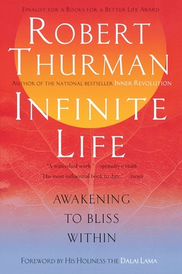 Infinite Life: Awakening to Bliss Within - Thurman, Robert, Professor, PhD