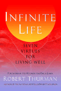 Infinite Life - Thurman, Robert, Professor, PhD, and Dalai Lama (Foreword by)