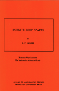 Infinite Loop Spaces: Hermann Weyl Lectures, the Institute for Advanced Study