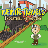 Infinite Travels: The Time Traveling Children's History Activity Book - Industrial Revolution