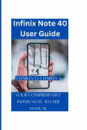 Infinix Note 40 User Guide: Your Comprehensive Infinix Note 40 User Manual