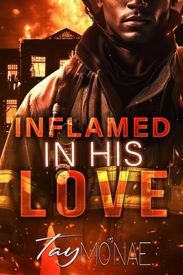 Inflamed In His Love - Mo'nae, Tay