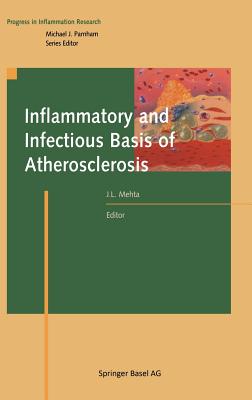 Inflammatory and Infectious Basis of Atherosclerosis - Mehta, Jay L (Editor)