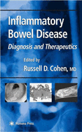 Inflammatory Bowel Disease: Diagnosis and Therapeutics - Cohen, Russell D (Editor)