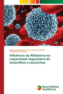 Influncia da Aflatoxina na capacidade fagocitria de neutrfilos e moncitos