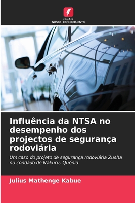 Influncia da NTSA no desempenho dos projectos de segurana rodoviria - Kabue, Julius Mathenge