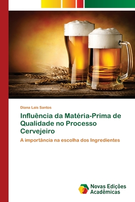 Influ?ncia da Mat?ria-Prima de Qualidade no Processo Cervejeiro - Santos, Diana Lais