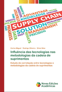 Influ?ncia das tecnologias nas metodologias da cadeia de suprimentos