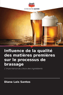 Influence de la qualit? des mati?res premi?res sur le processus de brassage