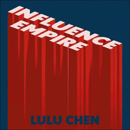Influence Empire: The critically acclaimed and timely story of Tencent and China's tech ambition