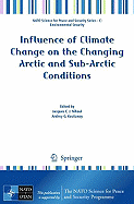 Influence of Climate Change on the Changing Arctic and Sub-Arctic Conditions