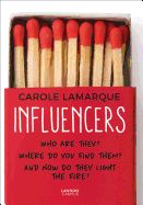 Influencers: Who are they? Where do you find them? And how do they light the fire?