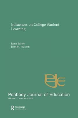 Influences on College Student Learning: Special Issue of peabody Journal of Education - Braxton, John M (Editor)