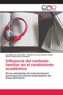 Influencia del contexto familiar en el rendimiento acad?mico