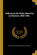 Influencia del Poder Naval En La Historia, 1660-1783