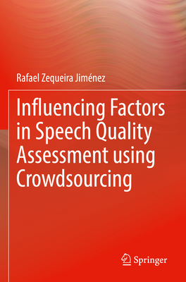 Influencing Factors in Speech Quality Assessment using Crowdsourcing - Jimnez, Rafael Zequeira