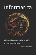 Informtica: El mundo como informacin y representacin