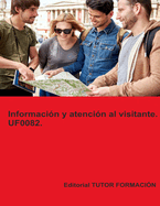 Informaci?n y atenci?n al visitante. UF0082.