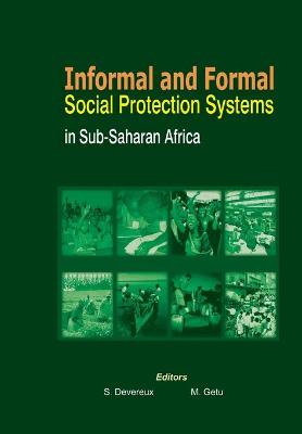 Informal and Formal Social Protection Systems in Sub-Saharan Africa - Devereux, Stephen (Editor), and Getu, Melese (Editor)