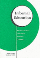 Informal Education: Conversation, democracy and learning - Jeffs, Tony, and Smith, Mark K