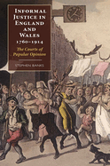 Informal Justice in England and Wales, 1760-1914: The Courts of Popular Opinion