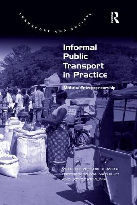 Informal Public Transport in Practice: Matatu Entrepreneurship - Khayesi, Meleckidzedeck, and Nafukho, Fredrick Muyia