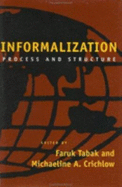 Informalization: Process and Structure