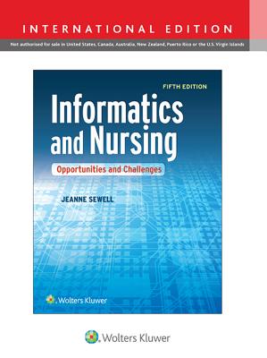 Informatics and Nursing: Opportunities and Challenges - Sewell, Jeanne