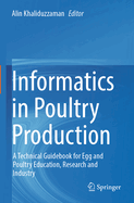 Informatics in Poultry Production: A Technical Guidebook for Egg and Poultry Education, Research and Industry