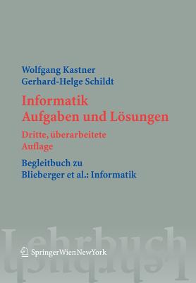 Informatik: Aufgaben Und Losungen - Kastner, Wolfgang, and Schildt, Gerhard Helge