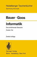 Informatik: Eine Einfuhrende Ubersicht Zweiter Teil - Bauer, F L, and Goos, G, and Bauer, Friedrich Ludwig
