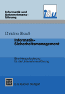 Informatik-Sicherheitsmanagement: Eine Herausforderung Fr Die Unternehmensfhrung